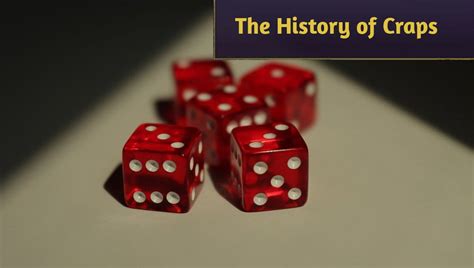 history of craps|The history of Craps .